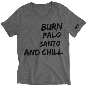 Burn Palo Santo and Chill Tee Grey V-Neck (S, M, L, Extra Large)